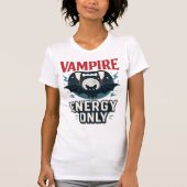 Vampire Energy Only - halloween  Tシャツ (正面)