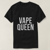 Vape Queen Vaping Vaper Vapist Vape Guy Vape Tシャツ (デザイン正面)