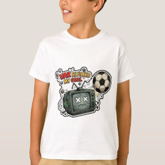 VARが私のゴール台無しに Tシャツ