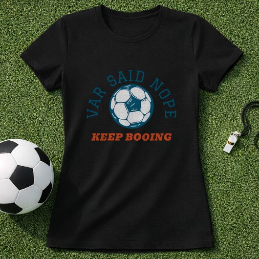 VARはノーと言った おもしろサッカー審判 Tシャツ