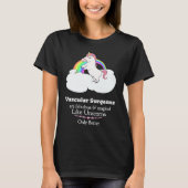 Vascular Surgeons Are Magical Like Unicorns Tシャツ (正面)