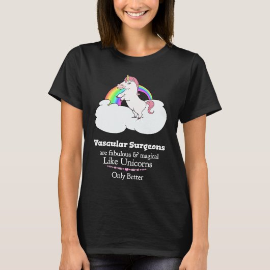 Vascular Surgeons Are Magical Like Unicorns Tシャツ (正面)