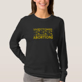 Vasectomies Prevent Abortions Tシャツ (正面)