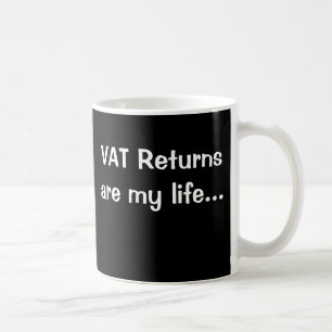VATのリターンは私の生命やる気を起こさせるなVAT発言です コーヒーマグカップ