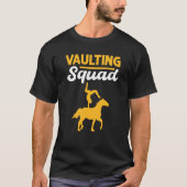 Vaulting Squad Equestrian Acrobatics Horse Vaultin Tシャツ (正面)
