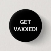 Vaxxed白黒カスタムピンボタンの取得 缶バッジ (正面)