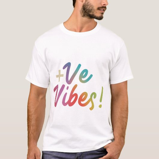 +VE VIBES Tシャツデザインのキャッチまたは放射+ve vibe Tシャツ (正面)