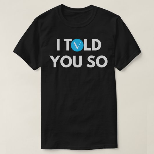 VeChainだからCryptocurrencyはVETを保持するように言った Tシャツ (デザイン正面)