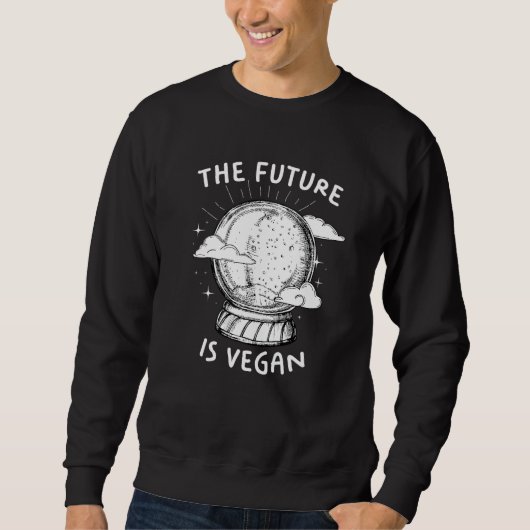 Vegan Activist Vegetarian Wfpb Clothing Future is  スウェットシャツ (正面)