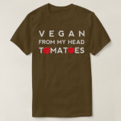 Vegan From My Head Tomatoes Funny Vegetarian Cute  Tシャツ (デザイン正面)