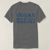 Vegan From My Head Tomatoes Tシャツ (デザイン正面)
