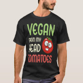 Vegan From My Head Tomatoes Vegetable Tomato Vega Tシャツ (正面)