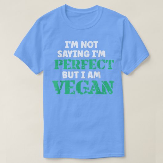 Vegan Humor Quotes Plant Based Vegetarian Healthy Tシャツ (デザイン正面)