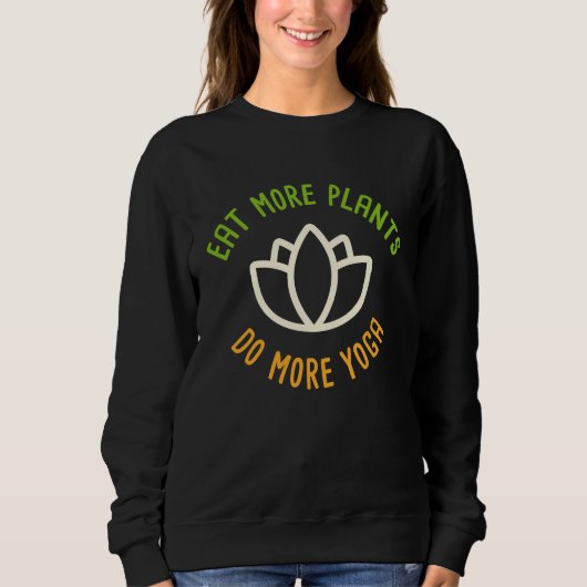 Vegan I Workout I Eat More Plants Makes More Yoga スウェットシャツ (正面)