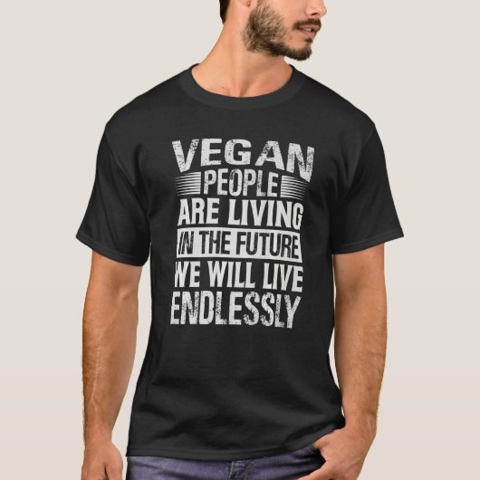 Vegan People Are Living In The Future We Will Live Tシャツ (正面)