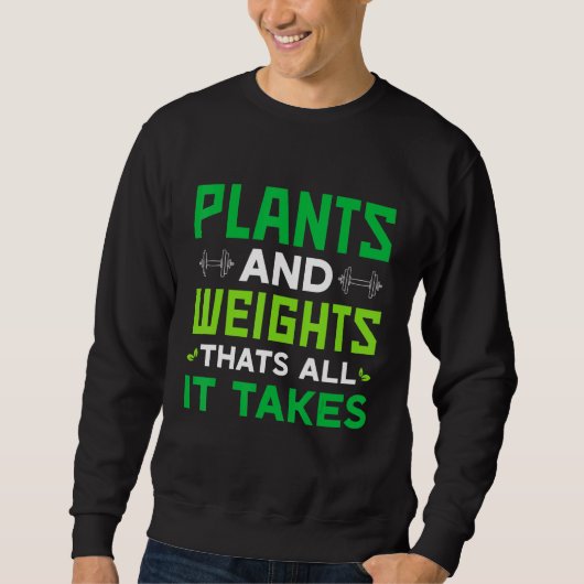 Vegan Plants And Weights Thats All It Takes スウェットシャツ (正面)