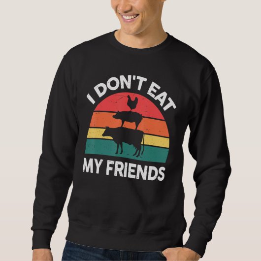 Vegan-Shirt I Dont Eat My Friends Vegetarian Funny スウェットシャツ (正面)