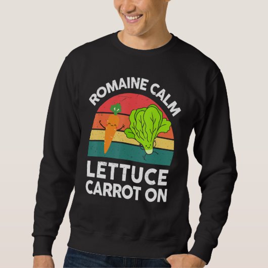 Vegan-Shirt Romaine Calm Lettuce Carrot On Funny G スウェットシャツ (正面)