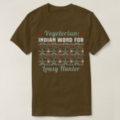 Vegetarian  Indian Word For Lousy Hunter  Tシャツ (デザイン正面)