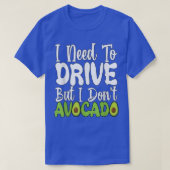 Vegetarian Vegan Pun I Need To Drive But I Don't A Tシャツ (デザイン正面)