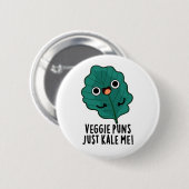 Veggie Puns Just Kale Me おもしろい Food Pun 缶バッジ (正面&裏面)