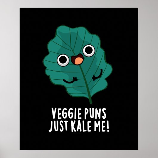 Veggie Puns Just Kale Me おもしろい Food Pun Dark BG ポスター (正面)