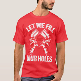 Vehicle Fill your Holes Automotive Car Painting re Tシャツ