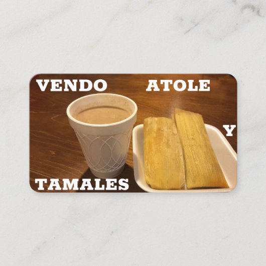 Vendo Atole y tamales名刺 名刺 (正面)