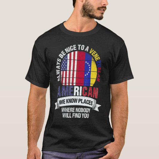 Venezuelan American We know Places where Venezuela Tシャツ (正面)