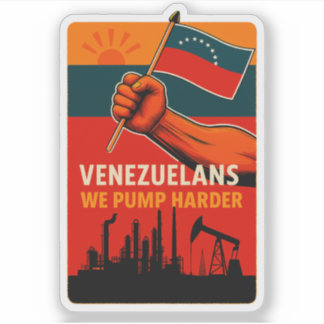 Venezuelans We Pump Harder Flag Petroleum Oil シール