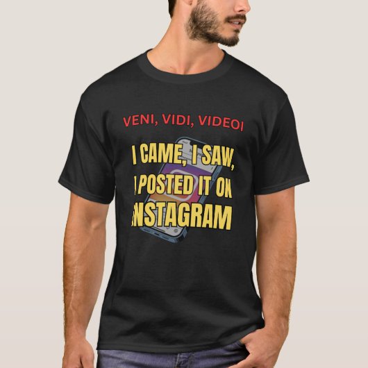 Veni, Vidi, Videoi - 来た、見た、投稿した Tシャツ (正面)