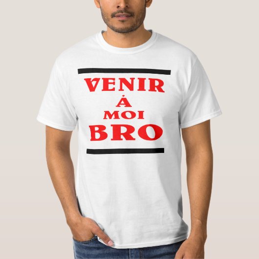 venirのà moiのbro; フランス語のbroを私で来られる tシャツ (正面)