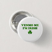 Venmo Me私はアイルランド人だ 缶バッジ (正面&裏面)