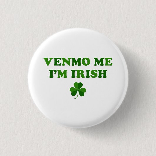 Venmo Me私はアイルランド人だ 缶バッジ (正面)