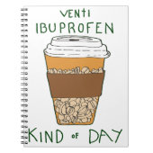 Venti Ibuprofen Kind of Day ノートブック (正面)