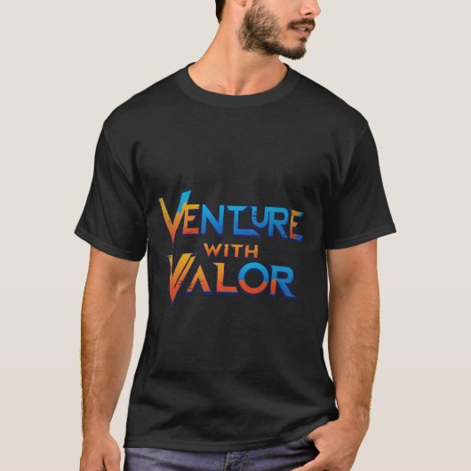 Venture with Valor" T-Shirtデザイン Tシャツ (正面)