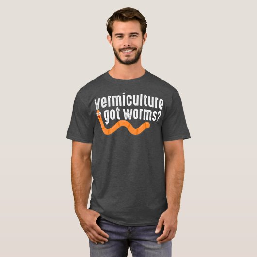 Vermicompost Vermiculture Got Worms Gardener Tシャツ (正面フル)