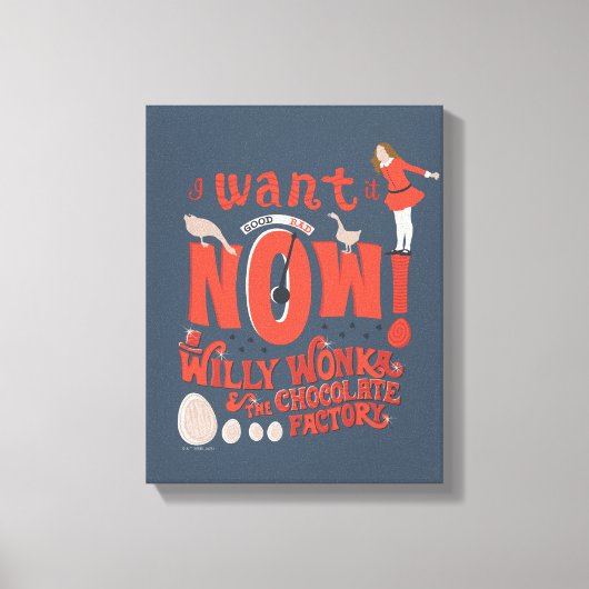 Veruca塩 – 今すぐ欲しい! キャンバスプリント (正面)