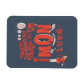 Veruca塩 – 今すぐ欲しい！ マグネット (横)