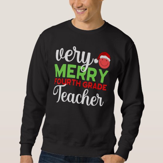 Very Merry 4th Grade Teacher Fourth Christmas Scho スウェットシャツ (正面)