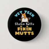 Vet Techスティキンお尻とFixin Mutts 缶バッジ (正面)