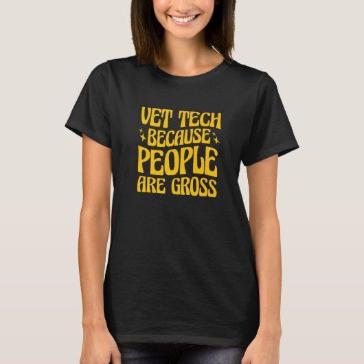 Vet Tech Because People Are Gross Veterinary Techn Tシャツ (正面)