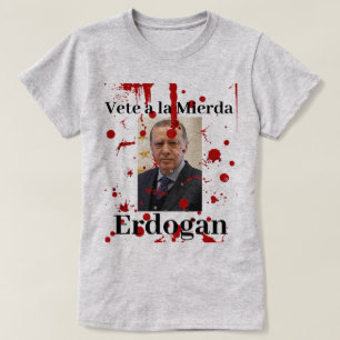 Vete a la Mierda Erdogan (スペインの)Tシャツ Tシャツ