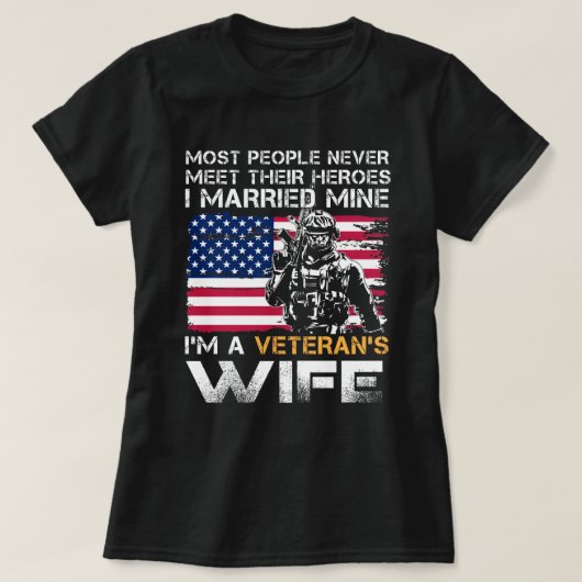 Veteran Wife Most People Never Meet Their Heroes I Tシャツ (デザイン正面)