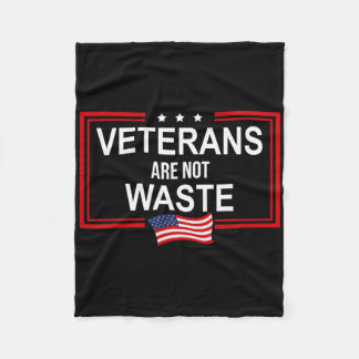 Veterans Are Not Waste Anti Trump Pro Veterans Aga フリースブランケット