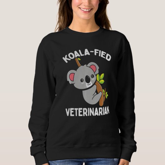 Veterinarian Appreciaton Koalafied Vet School Koal スウェットシャツ (正面)
