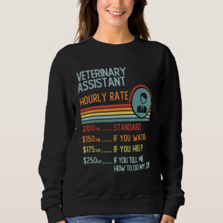 Veterinary Assistant Hourly Rate T-Shirt Retro Job スウェットシャツ