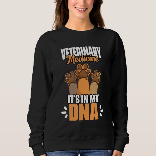 Veterinary Medicine  It's In My DNA Vet Med Worker スウェットシャツ (正面)