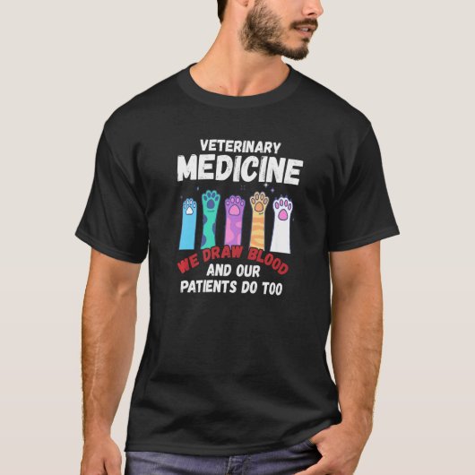 Veterinary Medicine We Draw Blood Our Patients Do  Tシャツ (正面)