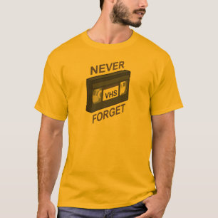 VHSは、決して忘れません Tシャツ